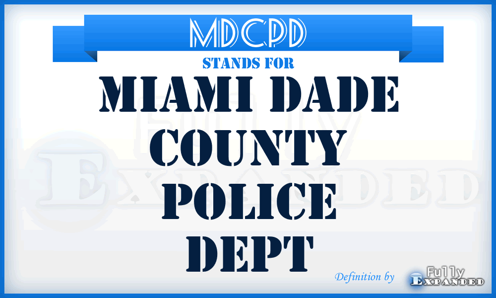 MDCPD - Miami Dade County Police Dept