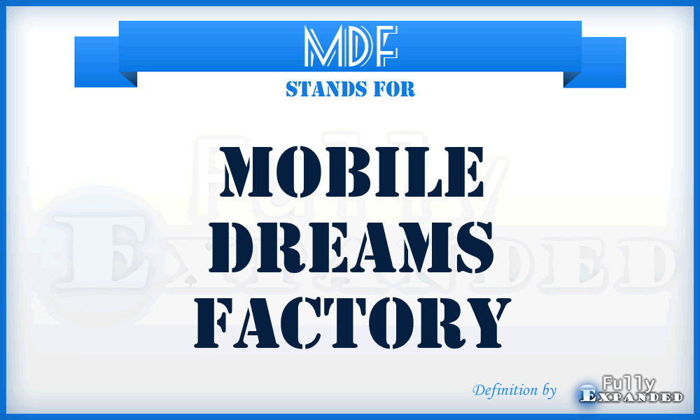 MDF - Mobile Dreams Factory