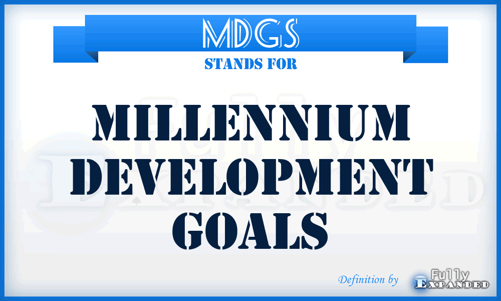 MDGS - Millennium Development Goals