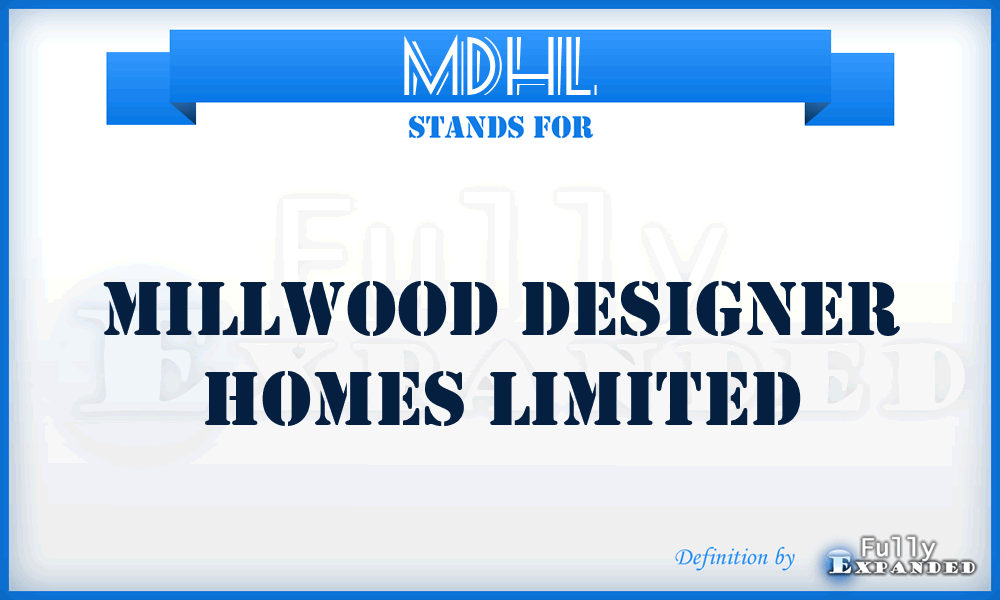 MDHL - Millwood Designer Homes Limited