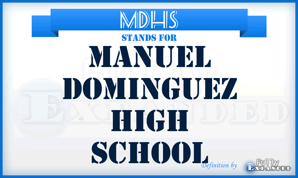 MDHS - Manuel Dominguez High School