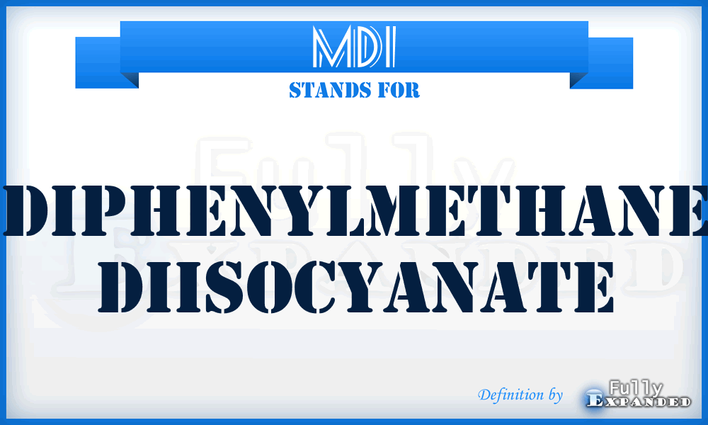 MDI - Diphenylmethane Diisocyanate