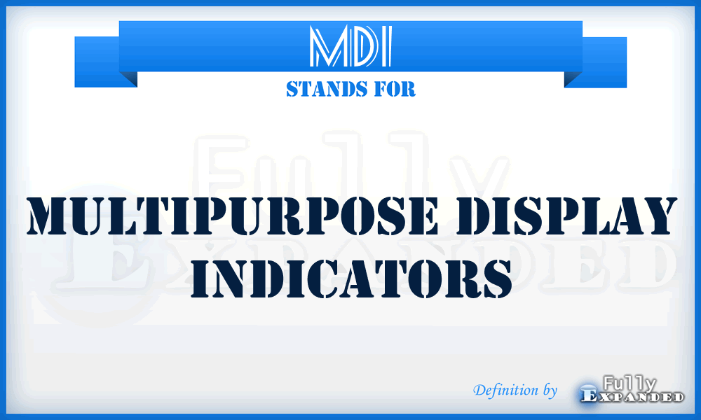 MDI - Multipurpose Display Indicators