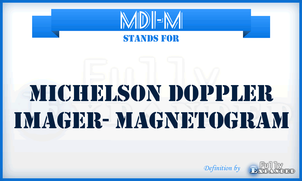 MDI-M - Michelson Doppler Imager- Magnetogram