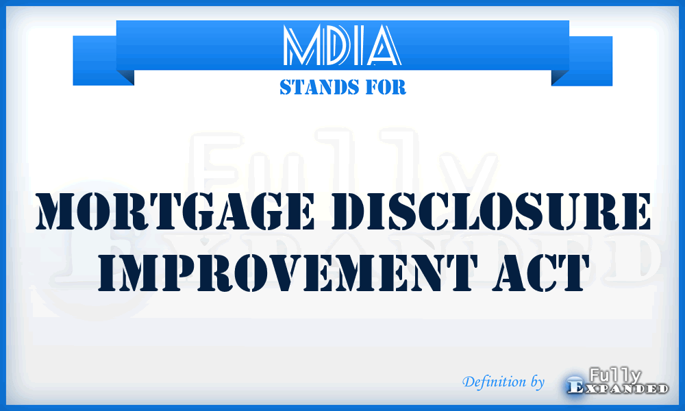 MDIA - Mortgage Disclosure Improvement Act