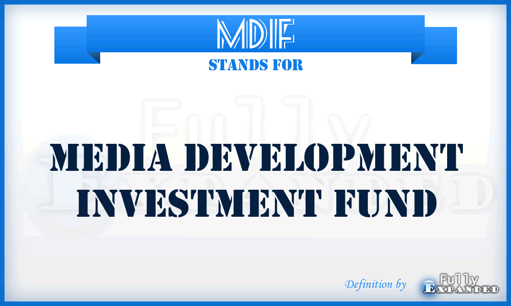 MDIF - Media Development Investment Fund