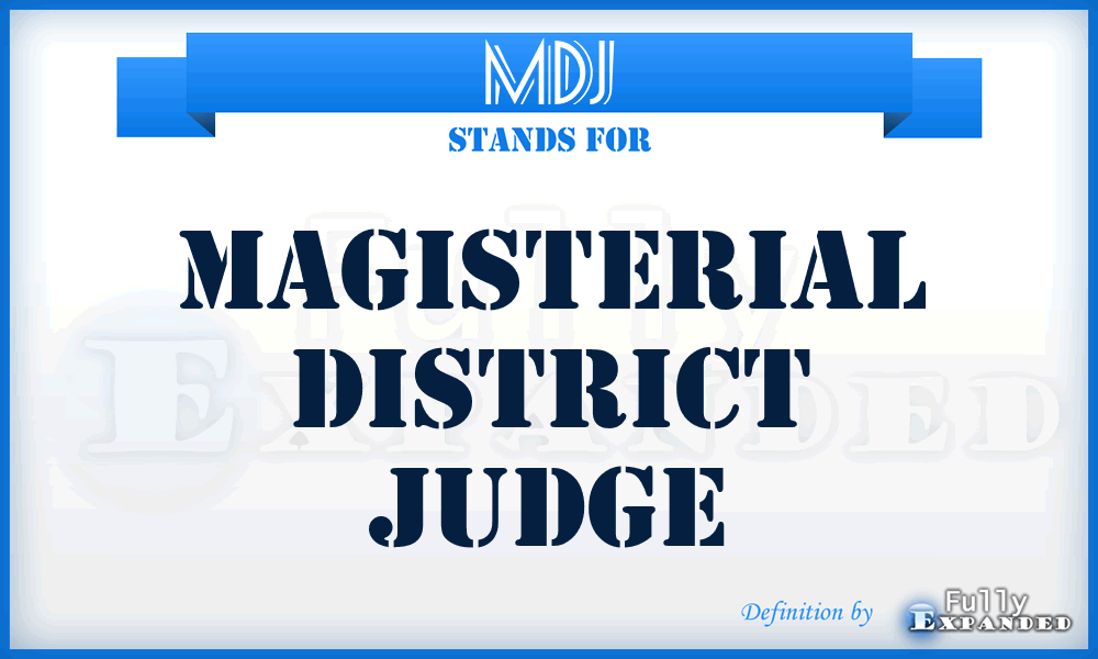 MDJ - Magisterial District Judge