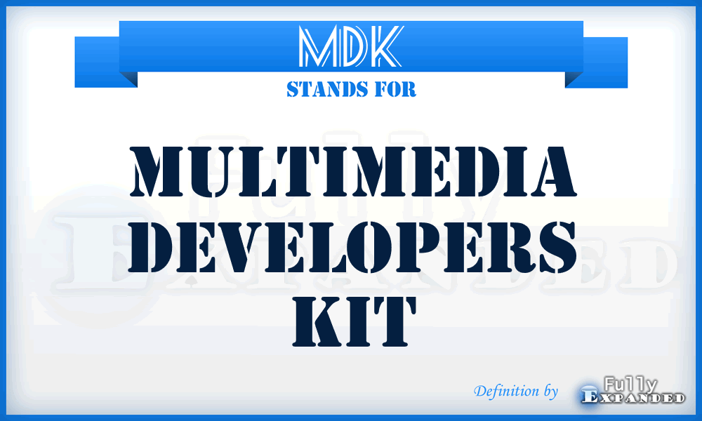 MDK - Multimedia Developers Kit