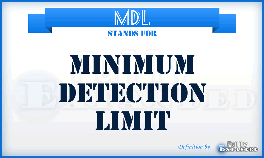 MDL - Minimum Detection Limit