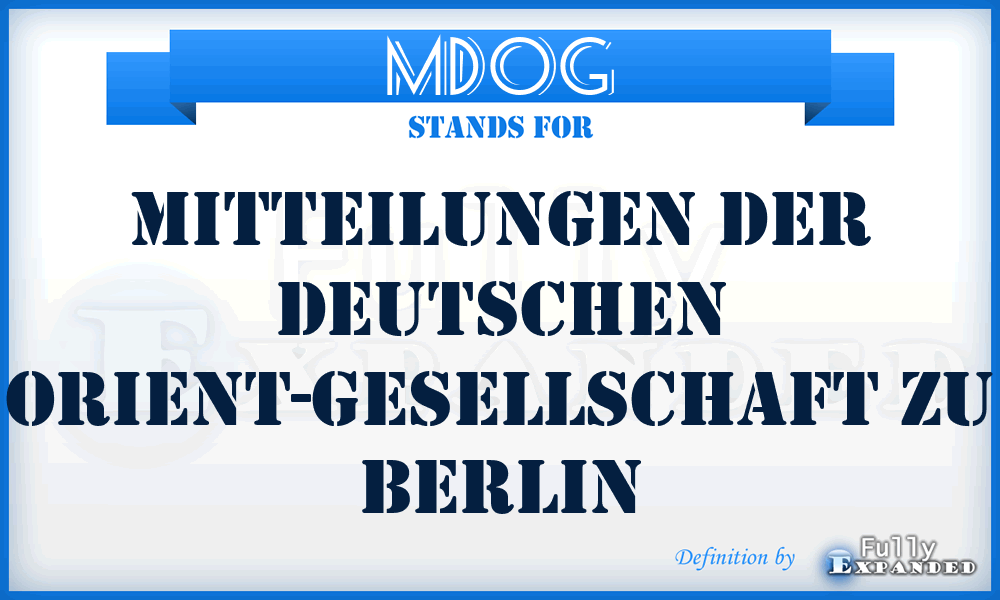 MDOG - Mitteilungen der Deutschen Orient-Gesellschaft zu Berlin