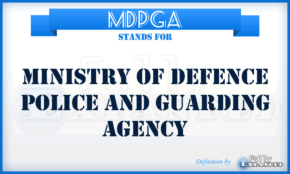 MDPGA - Ministry of Defence Police and Guarding Agency