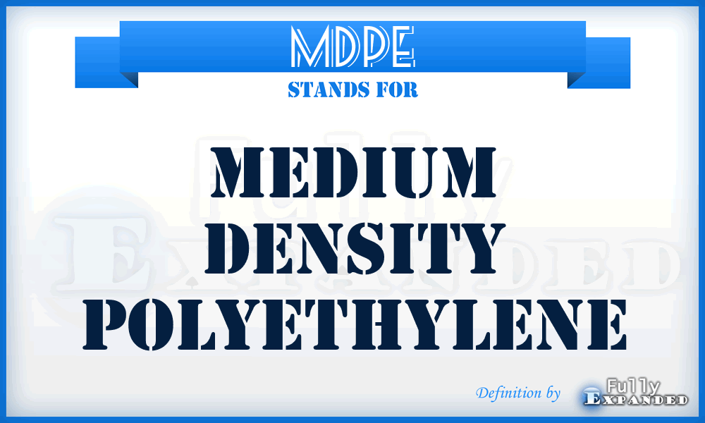 MDPE - Medium Density Polyethylene
