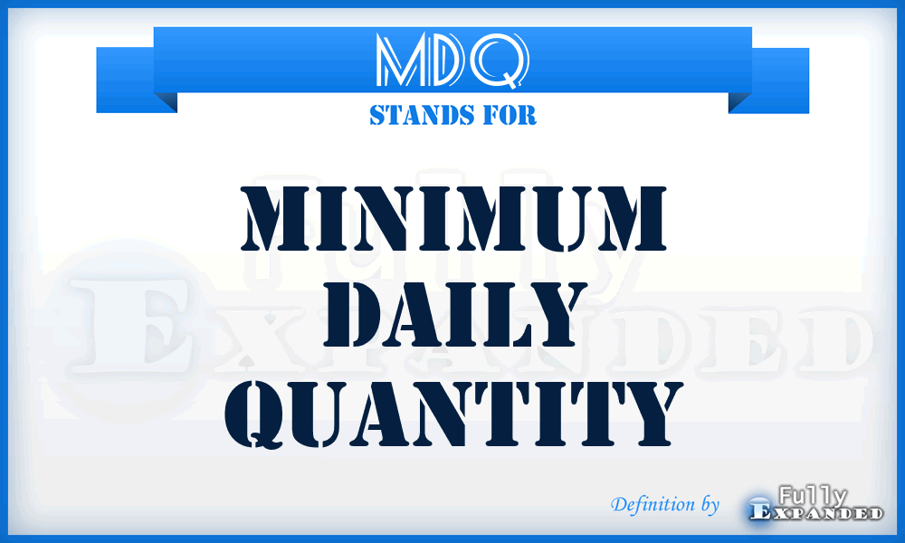 MDQ - Minimum Daily Quantity