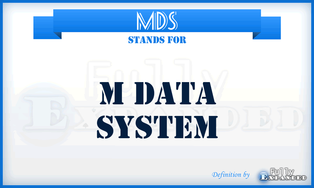 MDS - M Data System