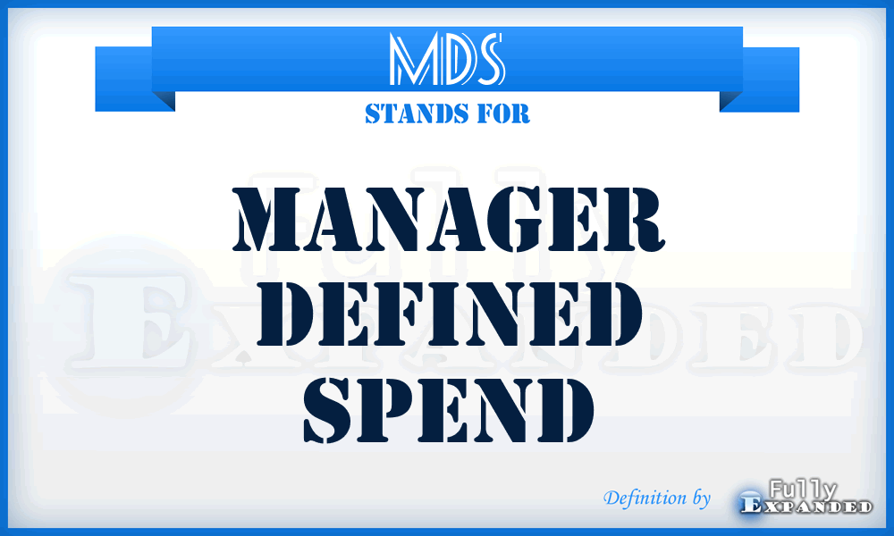 MDS - Manager Defined Spend