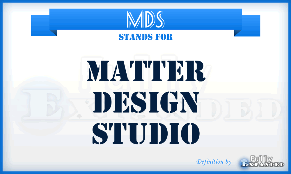 MDS - Matter Design Studio