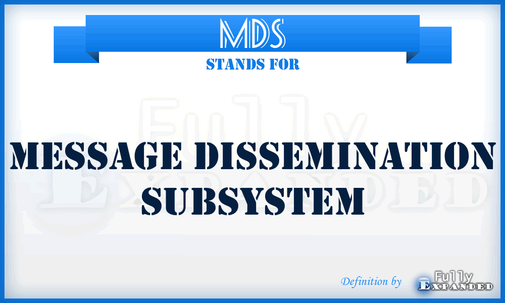MDS - Message Dissemination Subsystem