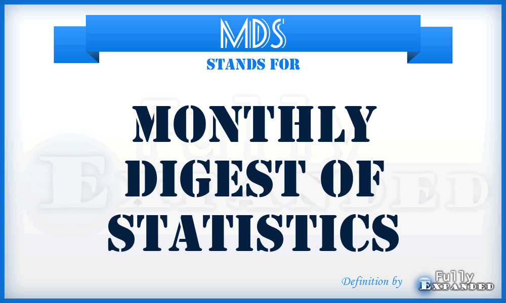 MDS - Monthly Digest of Statistics