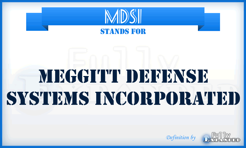 MDSI - Meggitt Defense Systems Incorporated