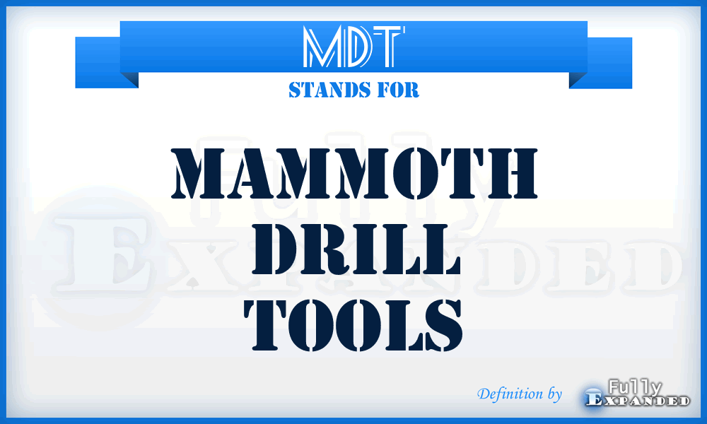 MDT - Mammoth Drill Tools