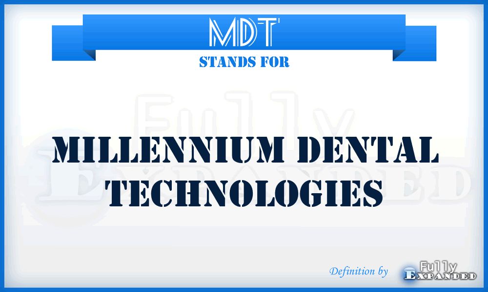 MDT - Millennium Dental Technologies