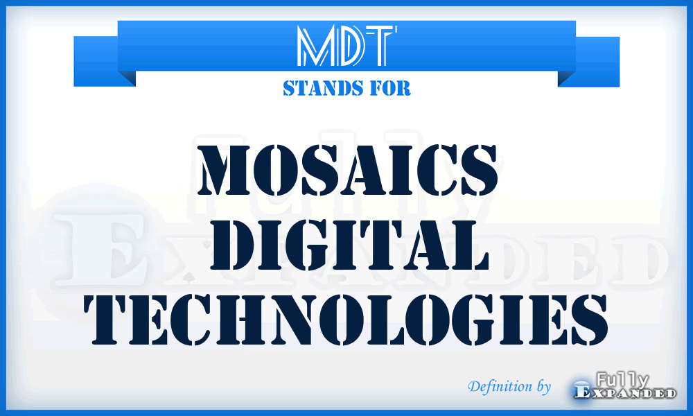 MDT - Mosaics Digital Technologies