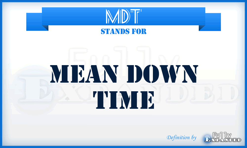 MDT - mean down time