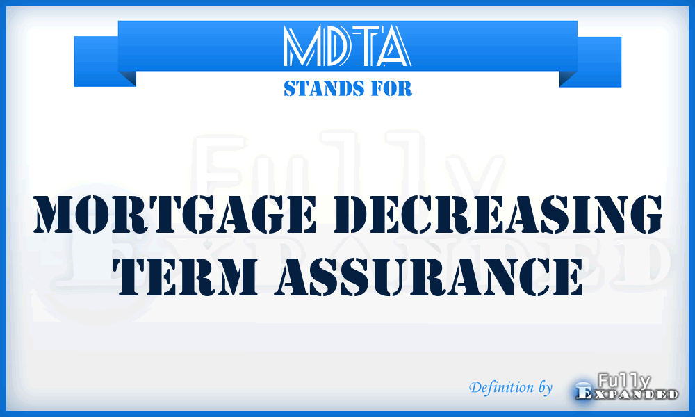 MDTA - Mortgage Decreasing Term Assurance