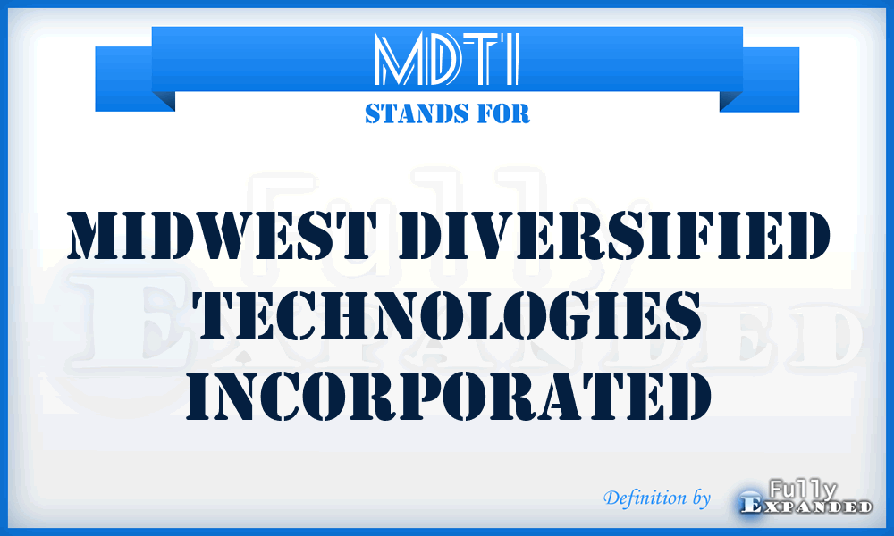 MDTI - Midwest Diversified Technologies Incorporated