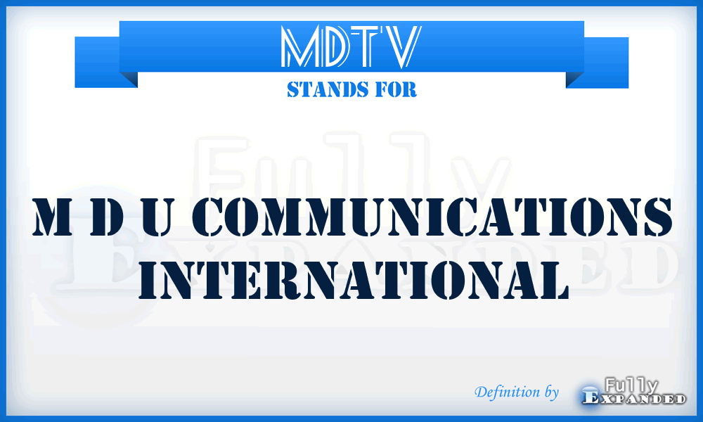 MDTV - M D U Communications International