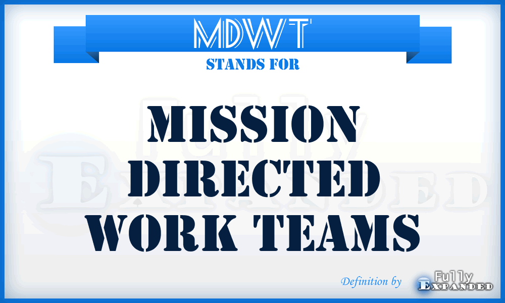 MDWT - Mission Directed Work Teams