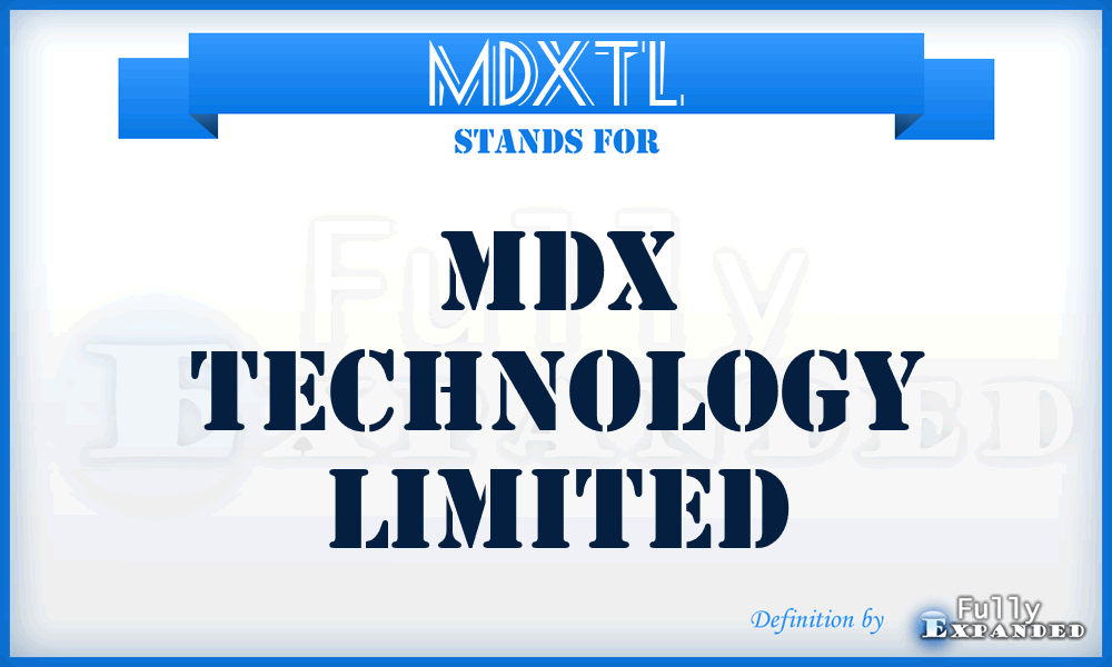 MDXTL - MDX Technology Limited