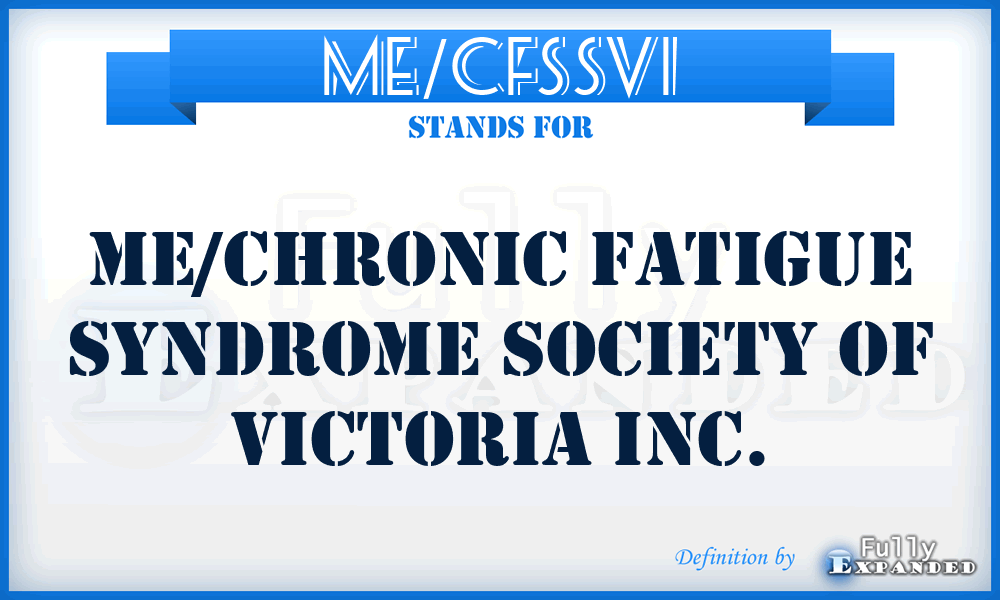 ME/CFSSVI - ME/Chronic Fatigue Syndrome Society of Victoria Inc.