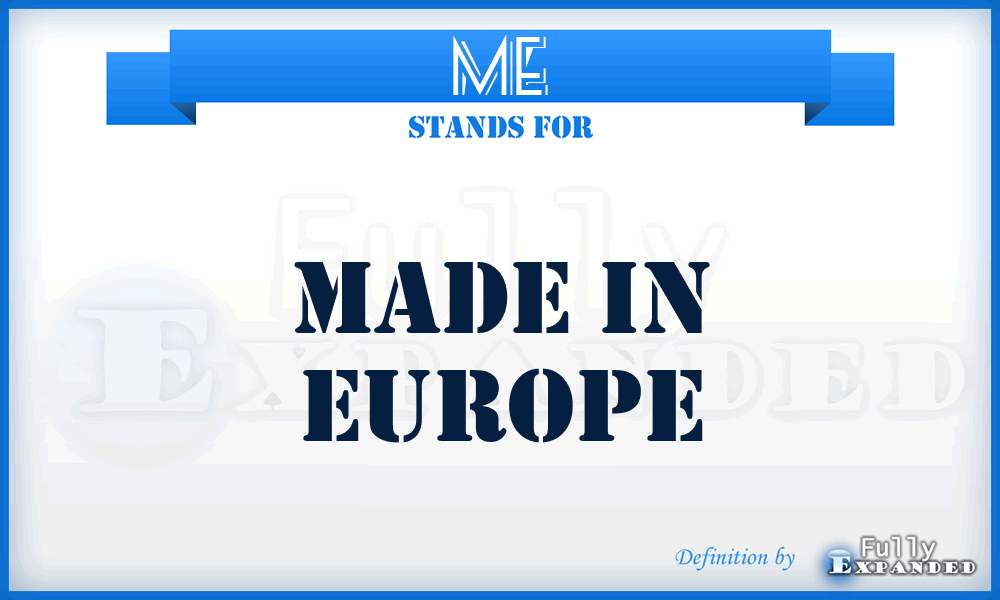ME - Made in Europe