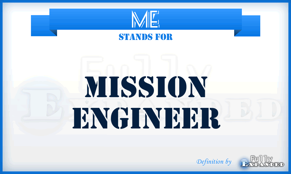 ME - Mission Engineer