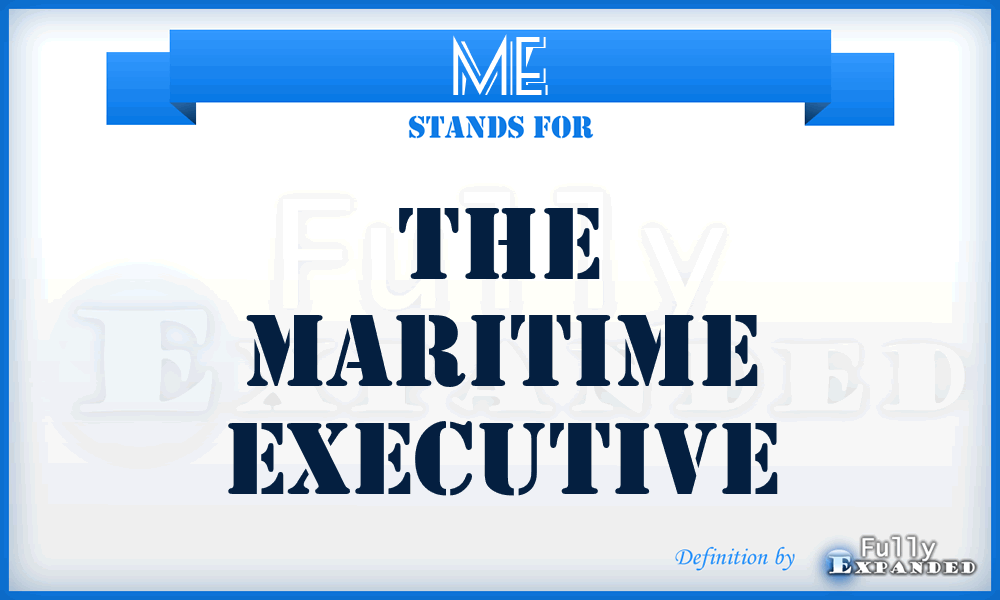 ME - The Maritime Executive