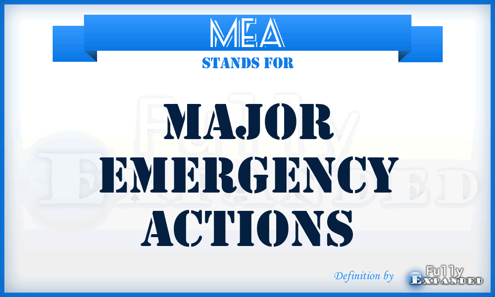 MEA - major emergency actions