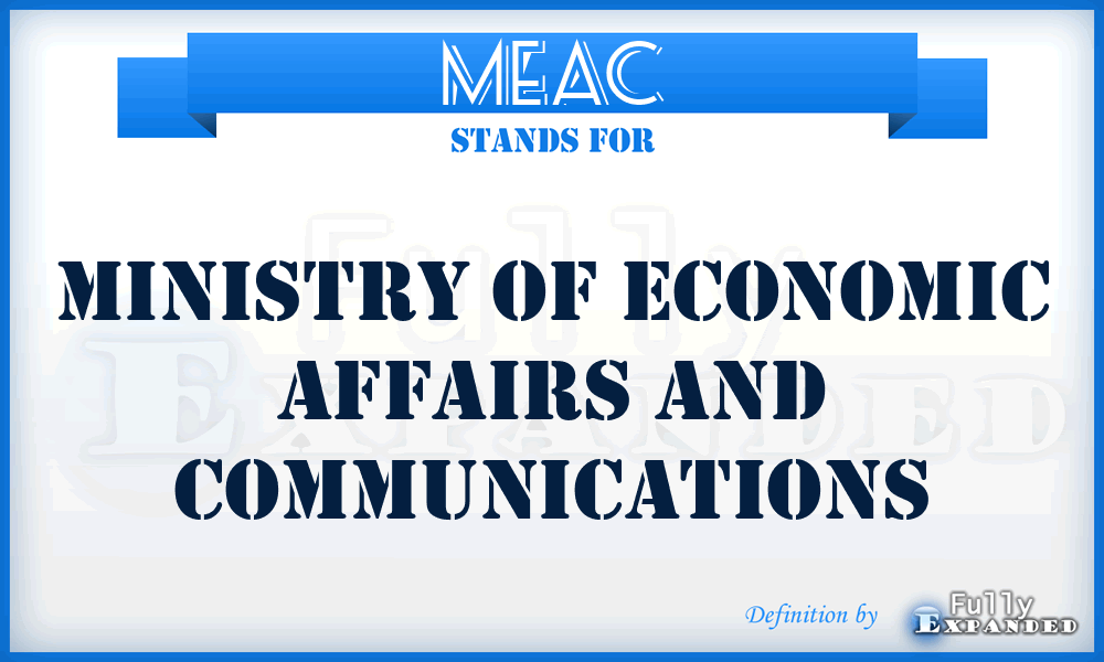 MEAC - Ministry of Economic Affairs and Communications