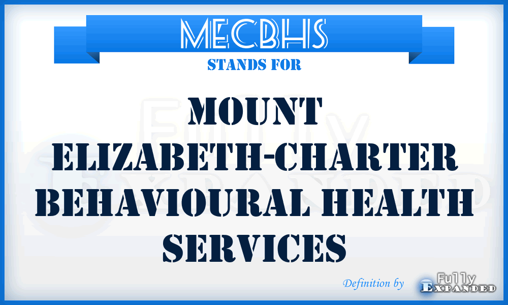MECBHS - Mount Elizabeth-Charter Behavioural Health Services