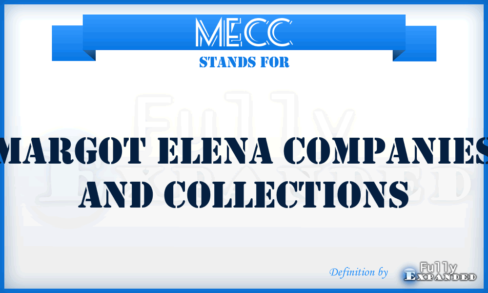 MECC - Margot Elena Companies and Collections