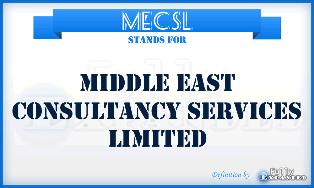 MECSL - Middle East Consultancy Services Limited