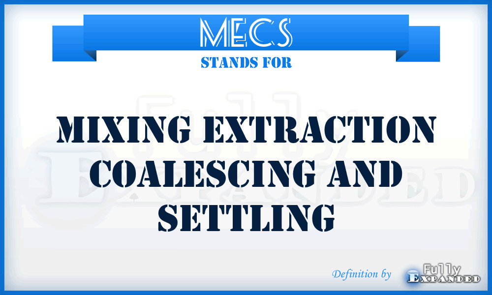 MECS - Mixing Extraction Coalescing And Settling