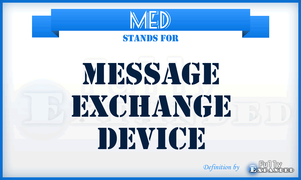 MED - message exchange device