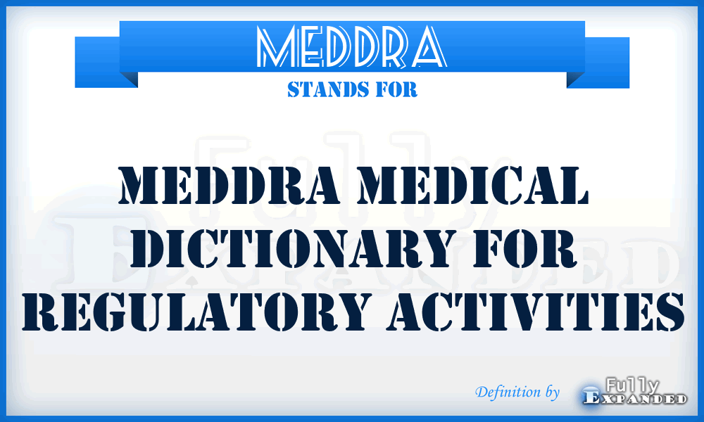 MEDDRA - MedDRA Medical Dictionary for Regulatory Activities