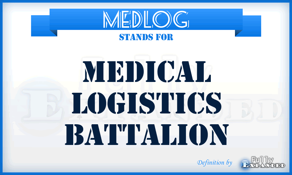 MEDLOG - medical logistics battalion