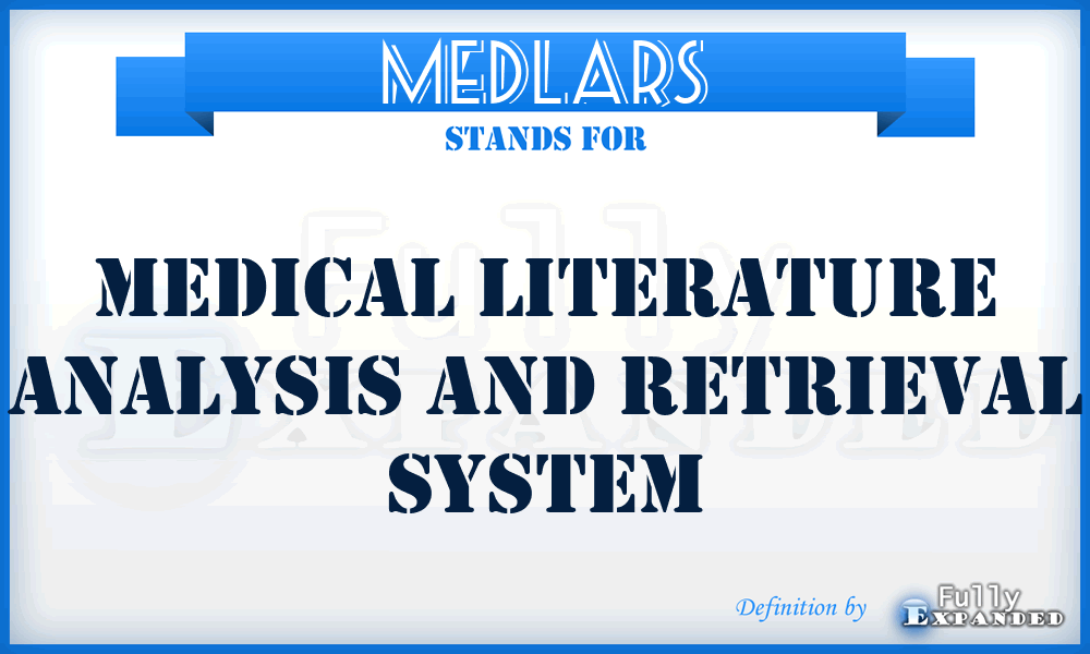 MEDLARS - Medical Literature Analysis and Retrieval System