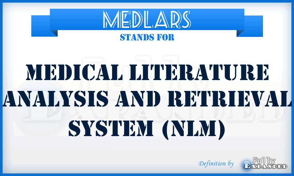 MEDLARS - Medical Literature Analysis and Retrieval System (NLM)