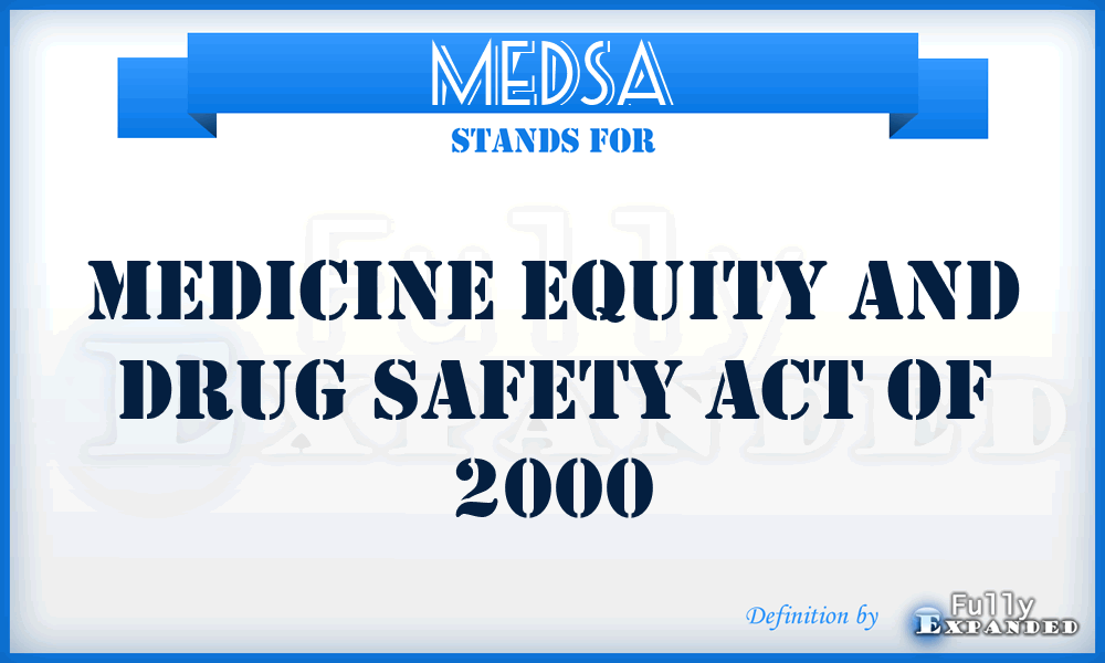 MEDSA - Medicine Equity and Drug Safety Act of 2000