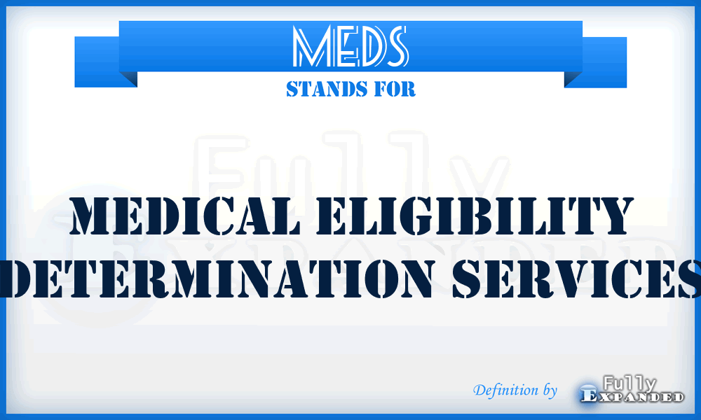 MEDS - Medical Eligibility Determination Services