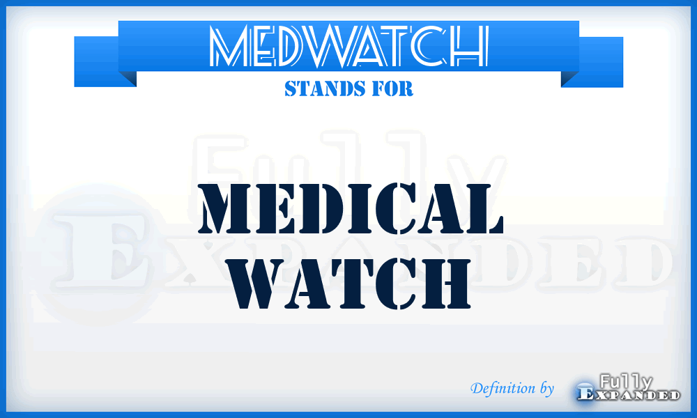 MEDWATCH - MEDical WATCH